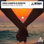 Mike Candys & Evelyn - Never Walk Alone (DualXess Remix)