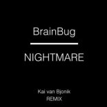 BrainBug - Nightmare (Kai van Bjonik Remix)