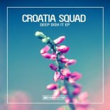 Croatia Squad - Deep Dish It (Original Club Mix)