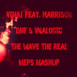 VINAI feat. Harrison & DNF & Vnalogic - The Wave The Real (MePs MashUp)