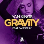 Yan Kings Ft. Sam Stray - Gravity (Original Club Mix)