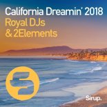 Royal DJs & 2Elements - California Dreamin' 2018 (Original Club Mix)