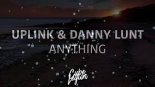 Uplink & Danny Lunt - Anything (ft. Syon) (Original Mix)
