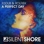 R3dub & Rolfiek - A Perfect Day (Original Mix)