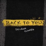 Selena Gomez - Back To You (Adwegno Bootleg)