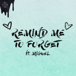 Kygo ft. Miguel - Remind Me To Forget (Bwonces Bootleg)