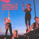 Alphaville - Forever Young (Juha & Nino Rivera Remix)