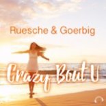 Ruesche & Goerbig - Crazy Bout U (Radio Edit)