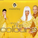 Masterboy - Show Me Colours (Radio Edit)