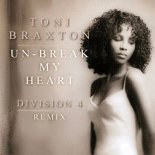 Toni Braxton - Un-Break My Heart (Division 4 Radio Edit)