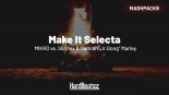 MIKRO vs. Skrillex - Make It Selecta (HardBeatzz Smash)
