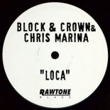 Block & Crown, Chris Marina - Loca (Original Mix)