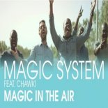 MAGIC SYSTEM Feat. Chawki - Magic In The Air (Tony Change BootMix)