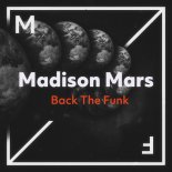 Madison Mars - Back The Funk (Original Mix)