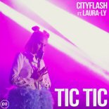 Cityflash & Laura-Ly - Tic Tic