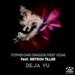 Stephen Oaks, Draggon & Frost Vegas, Bryson Tiller - Déjà vu (Extended Mix)