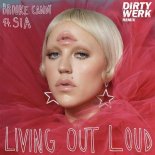 Brooke Candy feat. Sia - Living Out Loud (Dirty Werk Remix)