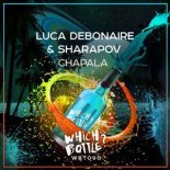 Luca Debonaire & Sharapov - Chapala (Original Mix)