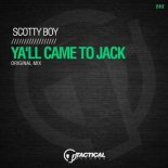 Scotty Boy - Ya'll Came To Jack (Original Mix)