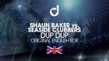 Shaun Baker & Seaside Clubbers - Dup Dup [Danceboy English Radio Edit]