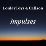 LonleyToys & Callson - Impulses