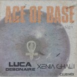 ACE OF BASE - THE SIGN ( LUCA DEBONAIRE & XENIA GHALI CLUBMIX)