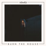 VOWED - Burn The House (Original Mix)