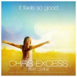 Chris Excess Feat Lexine - It Feels So Good (Jason Parker Radio Edit)