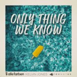 Alle Farben & Kelvin Jones & YOUNOTUS - Only Thing We Know