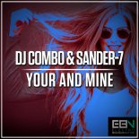 DJ Combo & Sander-7 - Your & Mine (Radio Edit)