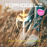 Topmodelz - I Won't Hold You Back (2018 Reloaded)