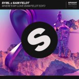 SYML x Sam Feldt - Where\'s My Love ( Sam Feldt Edit)