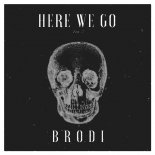 Brodi - Here We Go (Original Mix)