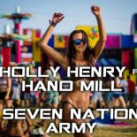 Holly Henry Ft Hand Mill - Seven Nation Army 2018