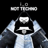i_o - Not Techno (Extended Mix)