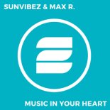Sunvibez & Max R. - Music In Your Heart (Dancefloor Kingz vs. Sunvibez Bootleg Mix)