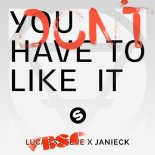 Lucas & Steve x Janieck - You Don't Have To Like It (VibeSauce Remix)