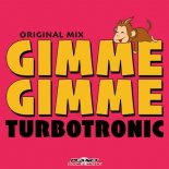 Turbotronic – Gimme Gimme (Radio Edit)