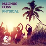 Magnus Foss - Physical ( Radio Edit )