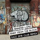 Jennifer Lopez - Jenny from the Block (DAZZ 2k18 Remix)