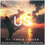 Miza & Peter - Us (Bartolo & Mandrazo x Jaydan Wolf Bootleg)