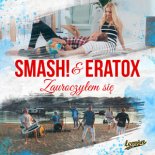Smash & Eratox - Zauroczyłem Się (Radio Edit)