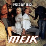 Mejk - Przez Dwa Serca (Extended)