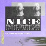 Drake - Nice For What (Goshfather Remix) (Clean)