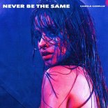 Camila Cabello - Never Be The Same (Liam Nelson & Kyrix Bootleg)