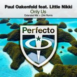 Paul Oakenfold feat. Little Nikki - Only Us (Extended Mix)