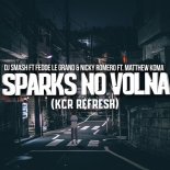 Dj Smash Ft Fedde Le Grand & Nicky Romero Ft. Matthew Koma - Sparks No Volna (KCR Refresh)
