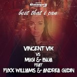 VINCENT VIK Vs MOGI & BOJA Feat. FOXX WILLIAMS & ANDREA GODIN - Best That I Can