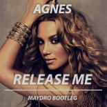 Agnes - Release Me (Maydro Bootleg)