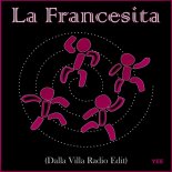 La Francesita (Dalla Villa Radio Edit)